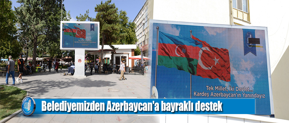 Belediyemizden Azerbaycan'a bayraklı destek