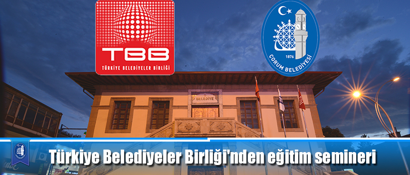 Türkiye Belediyeler Birliği'nden eğitim semineri