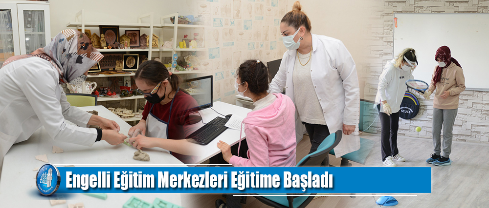 Engelli Eğitim Merkezleri Eğitime Başladı