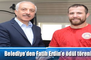 Belediye’den Fatih Erdin’e ödül töreni