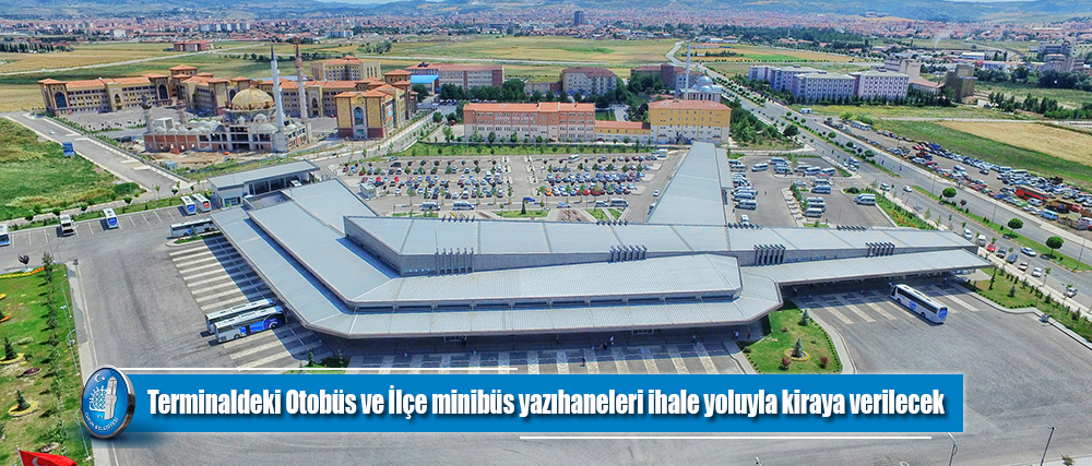 Terminaldeki Otobüs ve İlçe minibüs yazıhaneleri ihale yoluyla kiraya verilecek