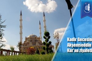 Kadir Gecesinde Akşemseddin Caminde Kur'an ziyafeti