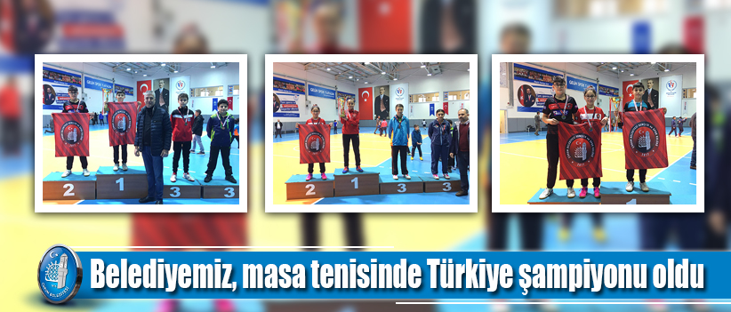 Belediye, masa tenisinde Türkiye şampiyonu oldu