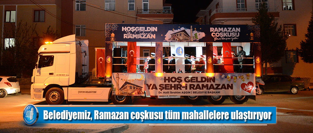 Belediyemiz, Ramazan coşkusunu tüm mahallelere ulaştırıyor