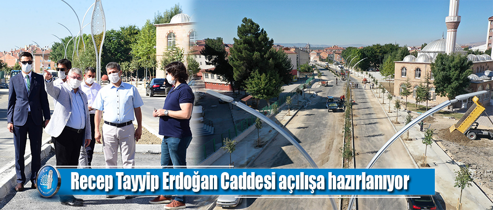 Belediyemiz, Recep Tayyip Erdoğan Caddesi’ni açılışa hazırlıyor