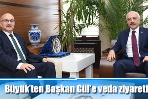 Büyük’ten Başkan Gül'e veda ziyareti