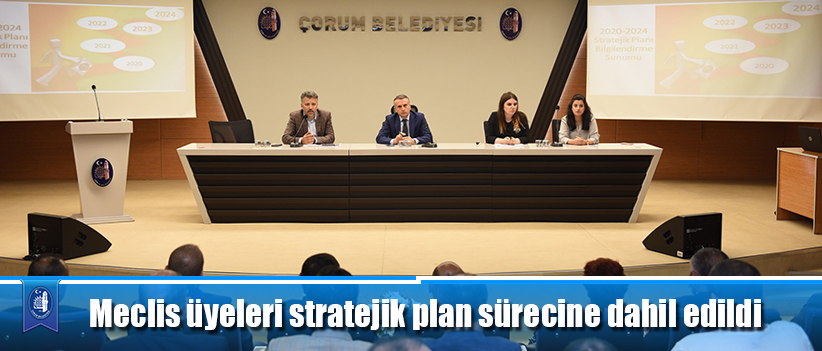Meclis üyeleri stratejik plan sürecine dahil edildi