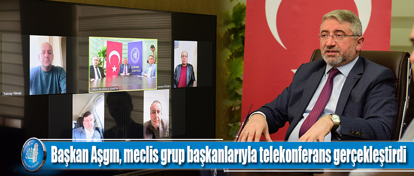 Başkan Aşgın, meclis grup başkanlarıyla telekonferans gerçekleştirdi