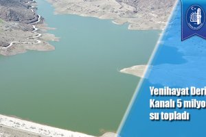 Yenihayat Derivasyon Kanalı 5 milyon metreküp su topladı