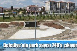 Belediye'nin park sayısı 240'a çıkıyor