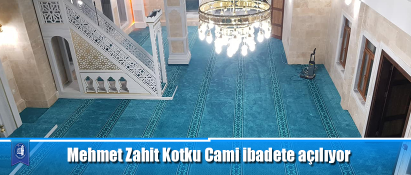 Mehmet Zahit Kotku Cami ibadete açılıyor